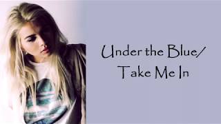 Hayley Kiyoko - Under the Blue/Take Me In [Lyrics]