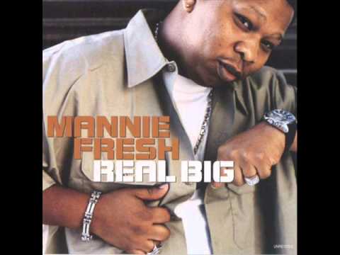 Real big- mannie fresh (dirty)