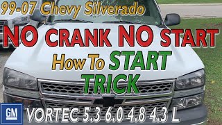 NO START NO CRANK Chevy Silverado 5.3 Vortec 6.0 4.8 4.3 L How To Start TRICK Diagnose WONT START