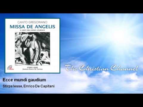 Stirps Iesse, Enrico De Capitani - Ecce mundi gaudium