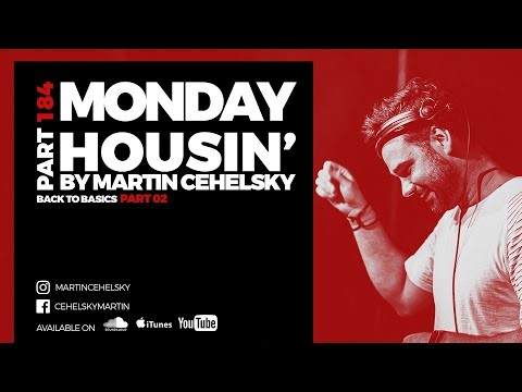 Martin Cehelsky - Monday housin' Part 184 (Back to Basics to Part 02)