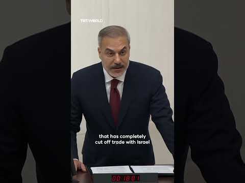 Turkish FM Fidan: We have completely cut off our trade with Israel