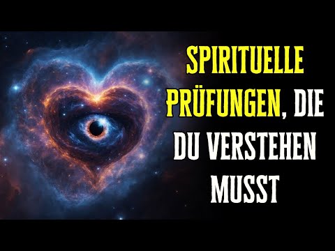 8 spirituelle Prüfungen deiner Seele, die du unbedingt kennen solltest!