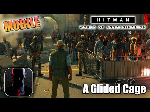 HITMAN World of Assassination Mobile Gameplay Walkthrough Part 5 (iOS) - A Glided Cage
