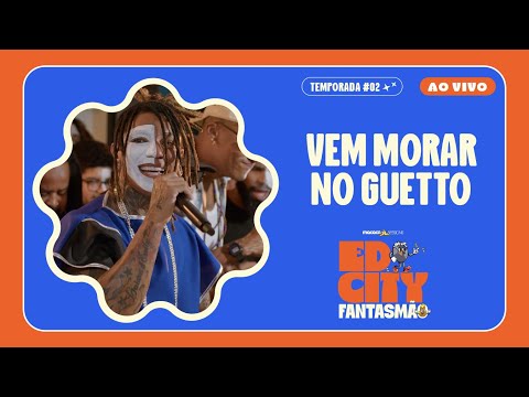 Edcity Fantasmão - Vem Morar No Guetto | Macaco Sessions (Ao Vivo)