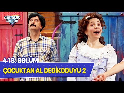 Çocuktan Al Dedikoduyu 2 - 413. Bölüm (Güldür Güldür Show)