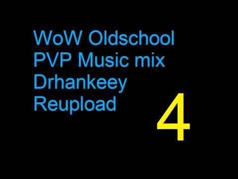 WoW - Oldschool PVP Music [Vol.4] - Drhankeey REUPLOAD