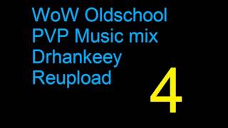 WoW - Oldschool PVP Music [Vol.4] - Drhankeey REUPLOAD