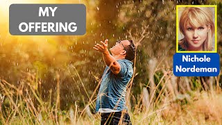 My Offering - Nichole Nordeman