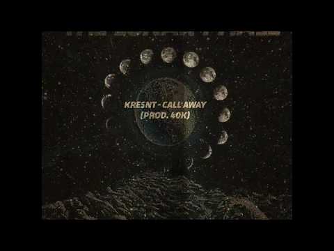 Kresnt - Call Away (Official Audio)