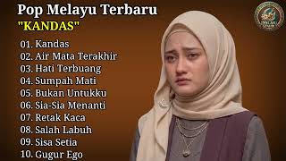 Download lagu POP MELAYU TERBARU 🎶 KANDAS 🎶 COCOK UNTUK MENEMANI HARI-HARIMU ☕ mp3