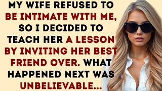 My Wife Denied Me Intimacy for Months… Now She Begs for My Attention