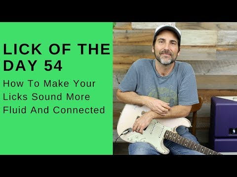 Lick Of The Day 54 - How To Make Your Licks Sound More Fluid And Connected - Guitar Lesson