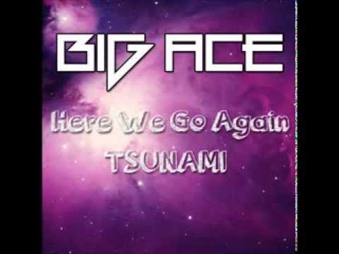 Goldfish & Blink   Here We Go Again Tsunami [Big Ace EDIT]