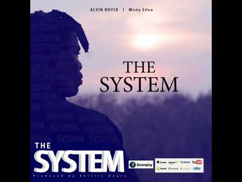 ALvin Royce Ft Mista Silva - The System (Official Lyrics Video)