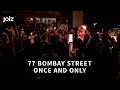 77 Bombay Street - Once And Only (Live at joiz ...