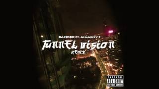 RackSBD ft. Almighty F - Tunnel Vision (Remix)