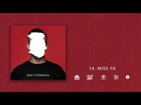 ZEUS - Miss Ya (utwór z albumu "TO POMYŁKA.")