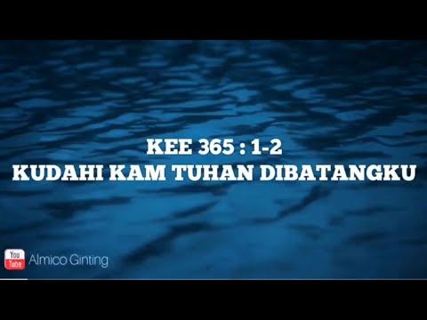 KEE GBKP 365 : 1 - 2 " KUDAHI KAM TUHAN DIBATANGKU " ( KARAOKE + LIRIK )