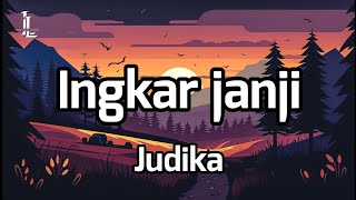Download lagu Ingkar Janji - judika || lirik mp3