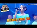 SETANGKAI BUNGA PADI JELITA ARISKA NEW CALLISTA LIVE KEDAMEAN DHEHAN AUDIO