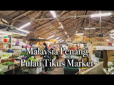 【4k】Pulau Tikus Wet Market in Georgetown Penang Malaysia