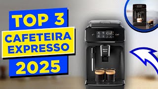 ????TOP 3 Melhores CAFETEIRA EXPRESSO Custo Benefício em 2025