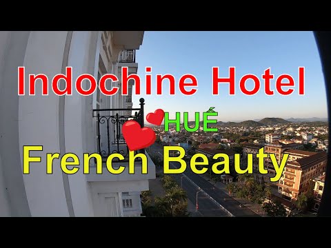 LOC #16 :  Vẻ đẹp kiểu Pháp của Indochine Hotel Huế - Indochine Hotel in Hue a French beauty!