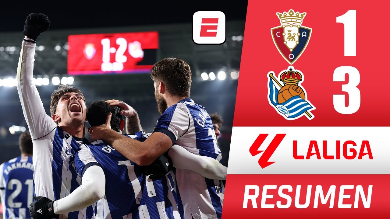 La Real Sociedad sacó un triunfazo de su visita a EL SADAR y le ganó por 3-1 al OSASUNA | La Liga