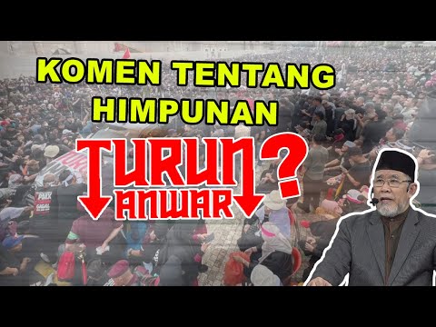 Komen Tentang Himpunan Turun Anwar? | Dato' Dr. Danial Zainal Abidin