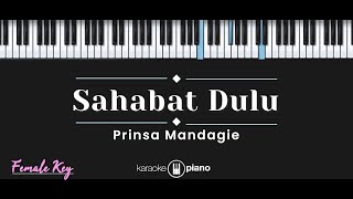 Download lagu Sahabat Dulu – Prinsa Mandagie (KARAOKE PIANO - FEMALE KEY) mp3