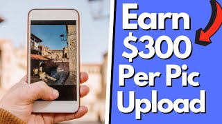 Make $300 Per Upload! Best Photo Selling App in 2021 | Earn Money Per Picture Upload