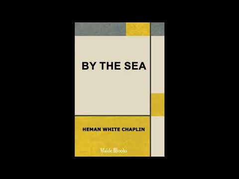 By The Sea. 1887 by Heman White Chaplin — free full audiobook