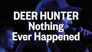 Deerhunter &quot;Nothing Ever Happened&quot; Live at The FADER Fort Presented by Converse