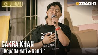 Download lagu CAKRA KHAN - KEPADA HATI & NANTI | OZCLUSIVE mp3 Download lagu CAKRA KHAN - KEPADA HATI & NANTI | OZCLUSIVE mp3