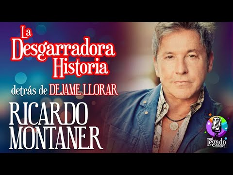 RICARDO MONTANER: DEJAME LLORAR | LO QUE ESCONDE ESTA GRAN CANCIÓN
