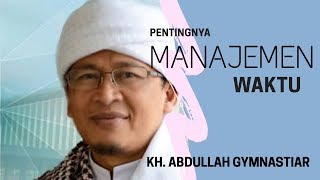 Download lagu Pentingnya Manajemen Waktu KH Abdullah Gymnastiar ... mp3