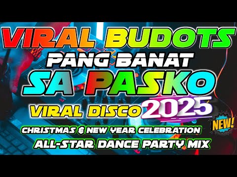 New VIRAL TIKTOK HITS BUDOTS DISCO PARTY REMIX 2025 | PANG BANAT SA CHRISTMAS AND NEW YEAR DISCO MIX