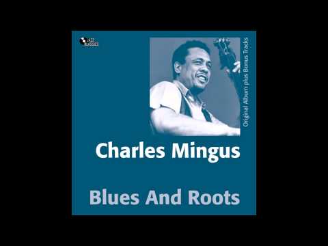 Charles Mingus - My Jelly Roll Soul