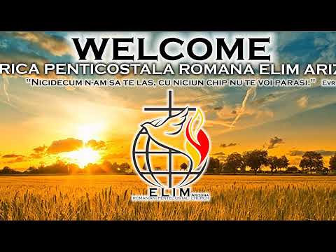 Elim Romanian Pentecostal Church Arizona Live Stream
