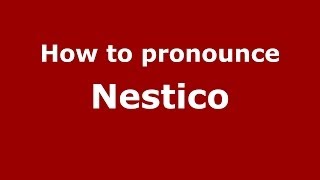How to pronounce Nestico
