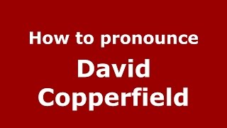 How to pronounce David Copperfield