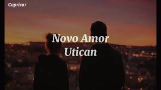 Novo Amor  - Utican (Sub Español - Lytrics)