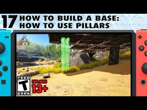 17: How to Build a Base on Switch: Building with Pillars - The Ark Switch Survival Guide