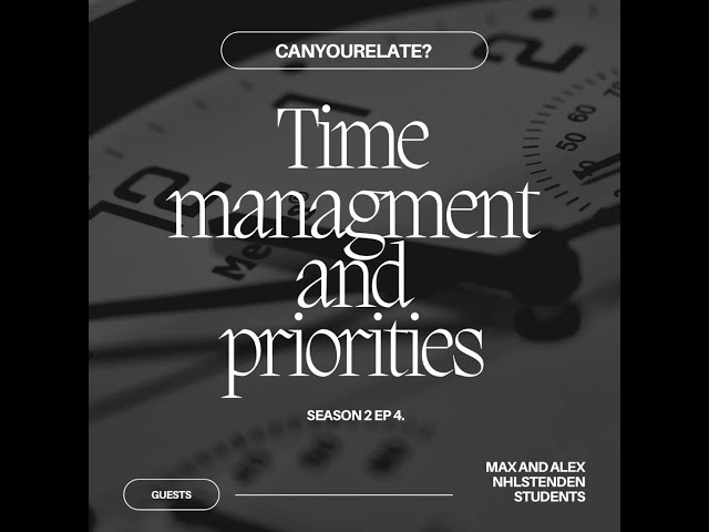 Episode 4: Time Management & Priorities