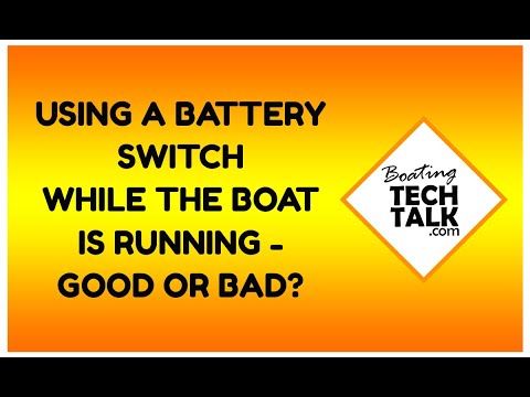 Using A Battery Switch While the Boat is Running - Good or Bad?