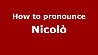How to pronounce Nicolò