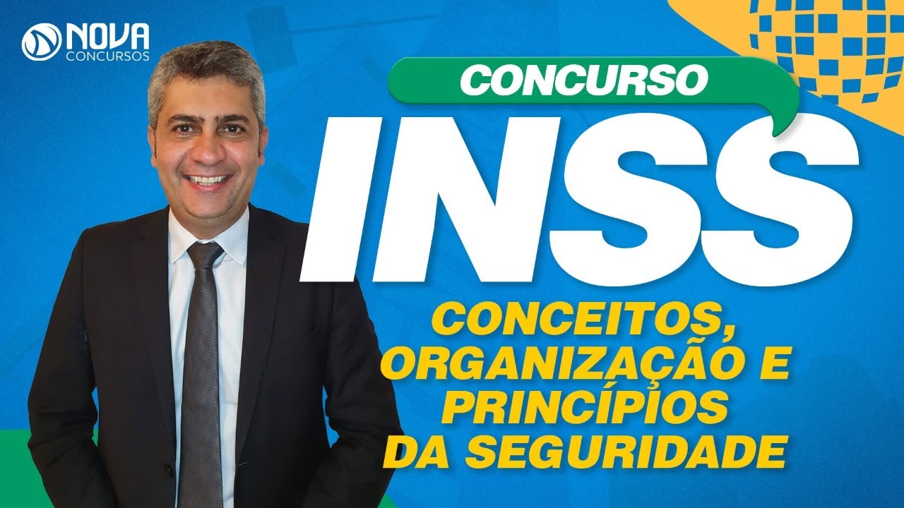 Concurso INSS 2022: Conceitos, Organização e Princípios da Seguridade Social