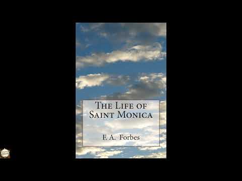 The Life of Saint Monica by F. A. Forbes — free full audiobook