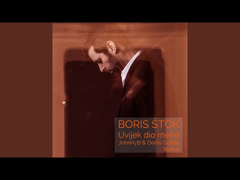 Uvijek dio mene (Johhnyb & denis goldin Remix)